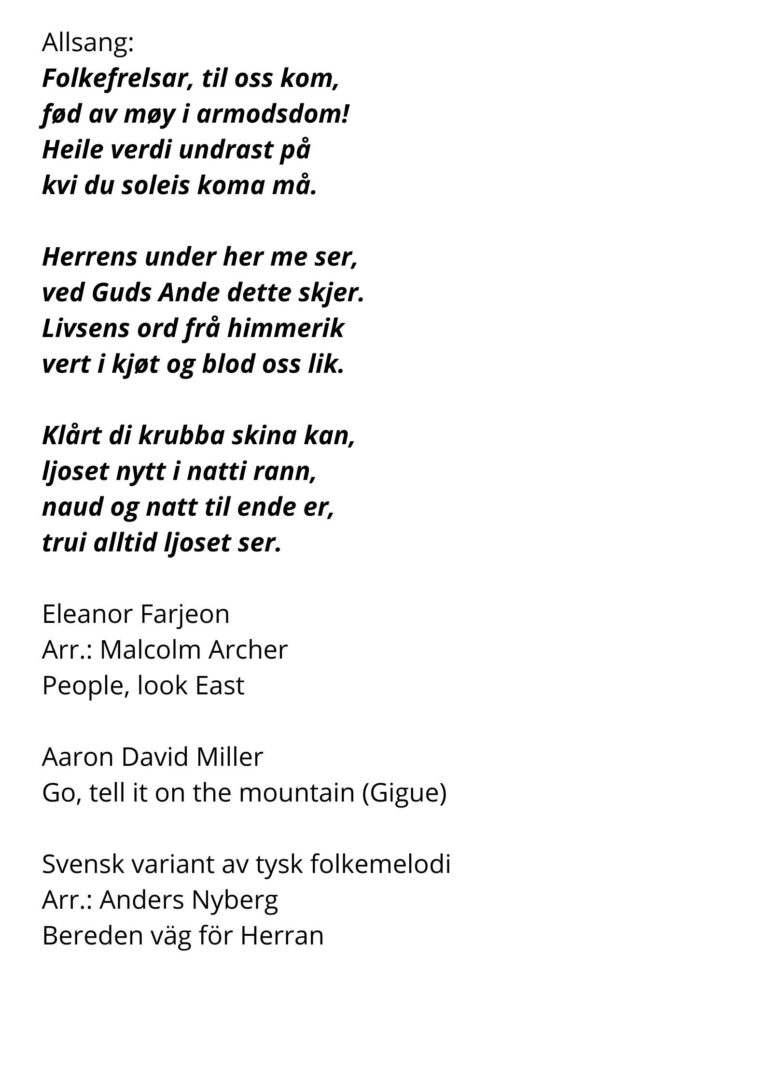 Program Jeanne Demessieux Rorate caeli Odd Johan Overoye Laudes Allsang Na tenner vi det forste lys Alene ma det sta Vi venter pa det lille barn som i en krybbe la Leo Sowerby Veni veni Emmanuel 3 Program Jeanne Demessieux Rorate caeli Odd Johan Overoye Laudes Allsang Na tenner vi det forste lys Alene ma det sta Vi venter pa det lille barn som i en krybbe la Leo Sowerby Veni veni Emmanuel 3